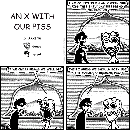 an x with our piss