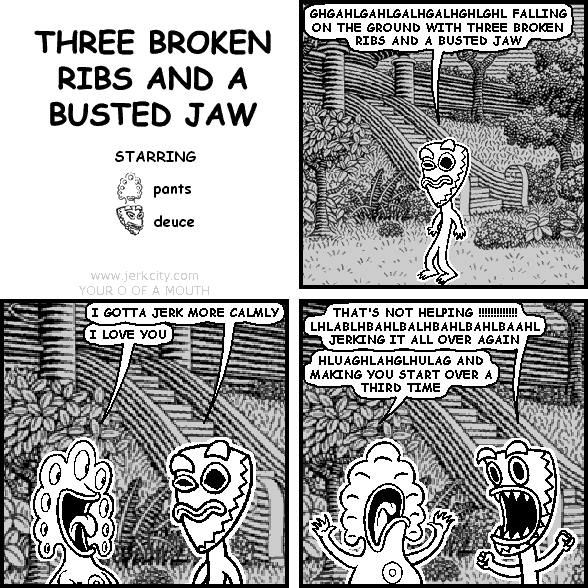 three broken ribs and a busted jaw