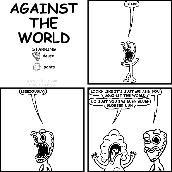 against the world