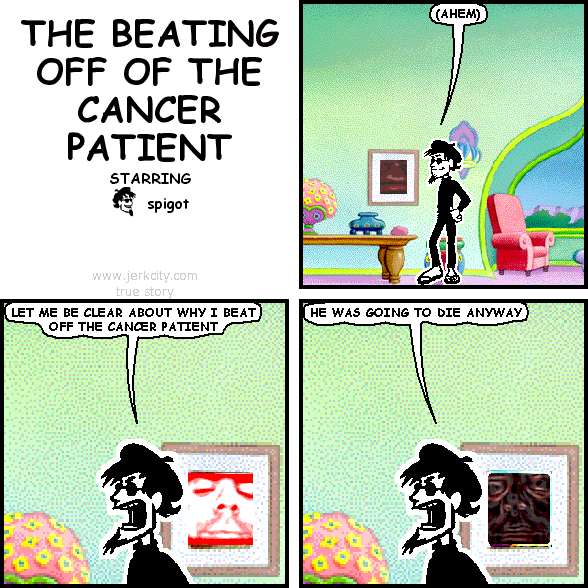 beating off the cancer patient