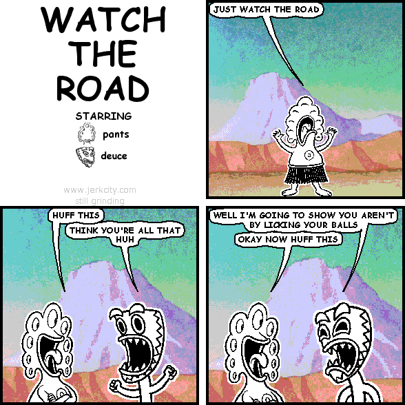 watch the road