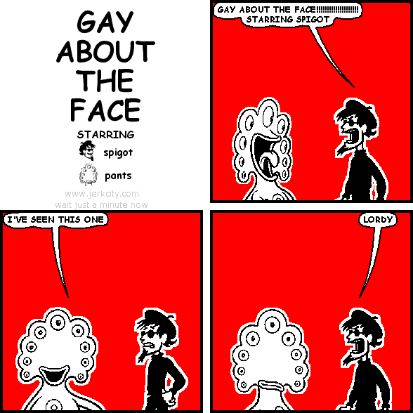 gay about the face