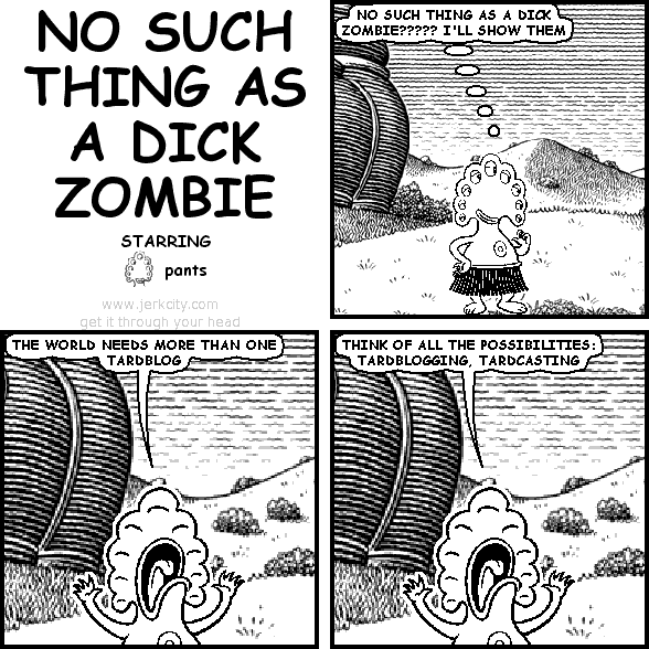 no such thing as a dick zombie