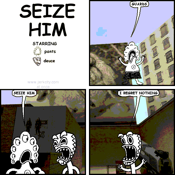 seize him