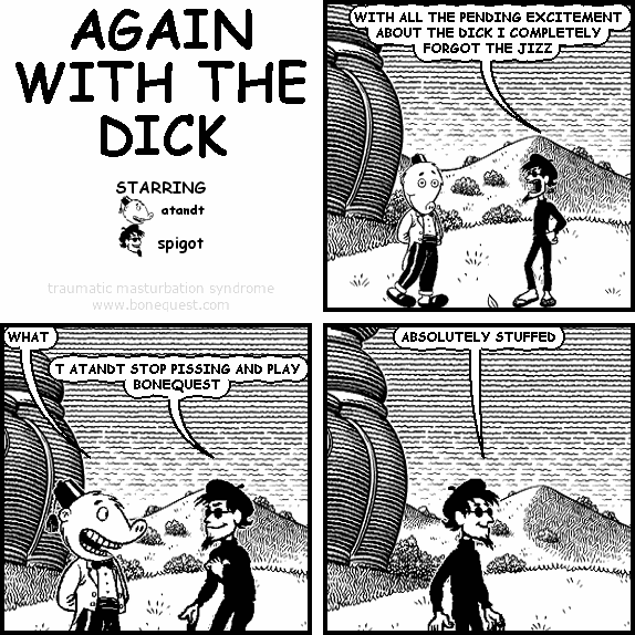 again with_the dick