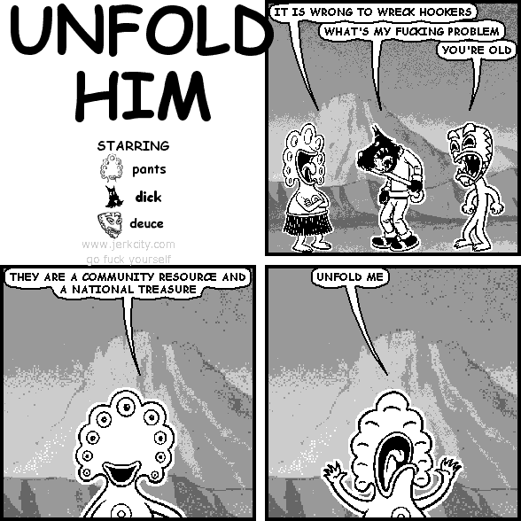 unfold him