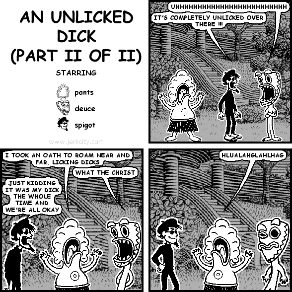 an unlicked dick (part ii of ii)