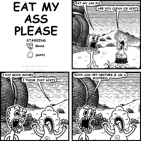 eat my ass please