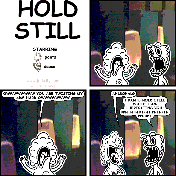 hold still