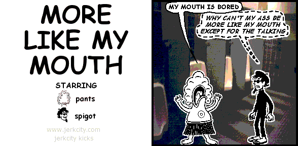 more like my mouth