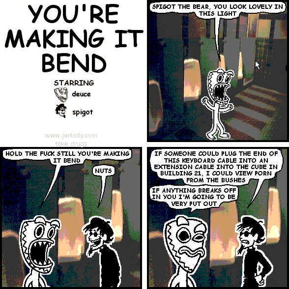 you're making it bend