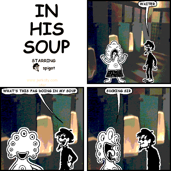 in his soup