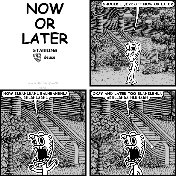 now or later