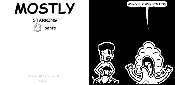 pants: MOSTLY MOLESTED