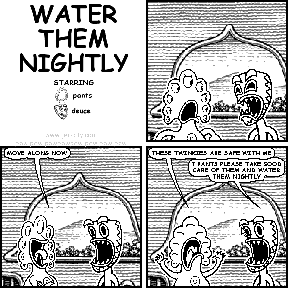 water them nightly