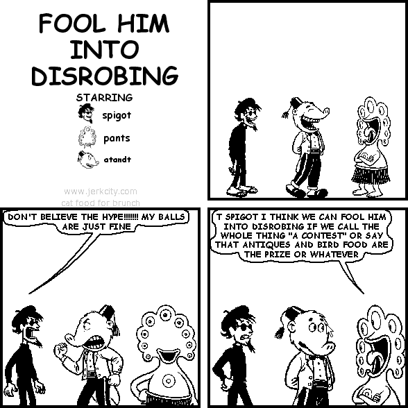fool him into disrobing
