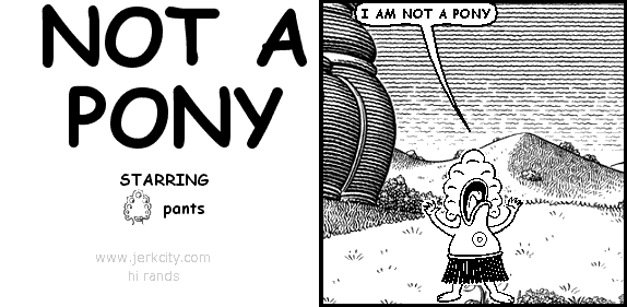 pants: I AM NOT A PONY