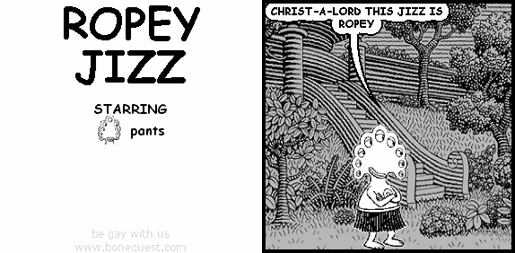 ropey jizz