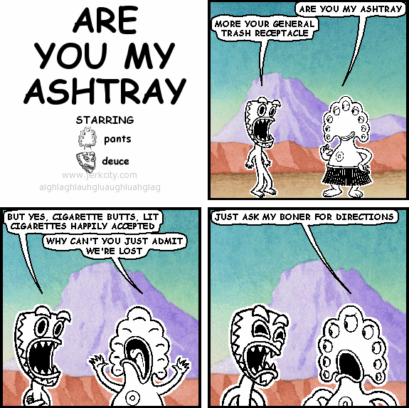 are you my ashtray