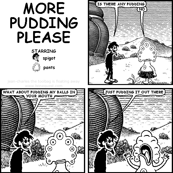 more pudding please